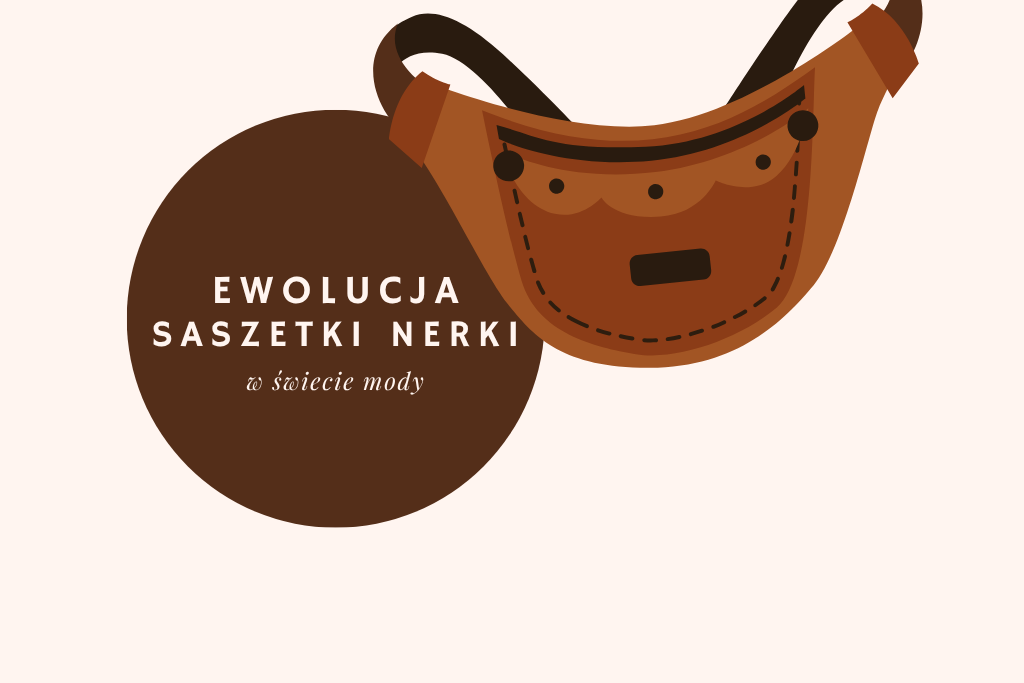 Od bieżni do wybiegów – ewolucja saszetki nerki w świecie mody